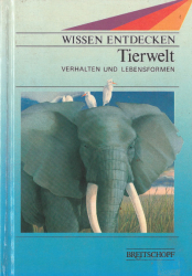 Wissen entdecken - Tierwelt - Verhalten und Lebensformen