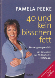 40 und kein bisschen fett - Die ausgewogene Diät - mit einem Vorwort von Cindy Crawford