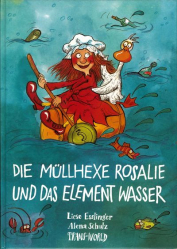 Die Müllhexe Rosalie und das Element Wasser (Erzähler-Fassung)
